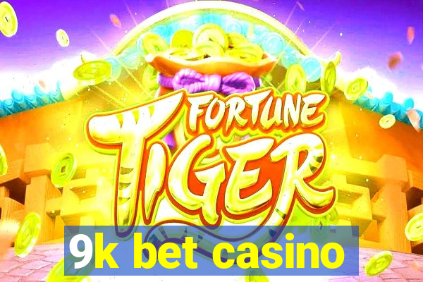 9k bet casino